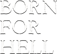 Born for Hell