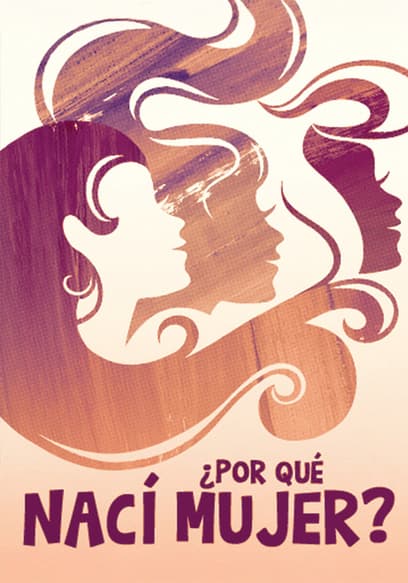 ¿Por Qué Nací Mujer?