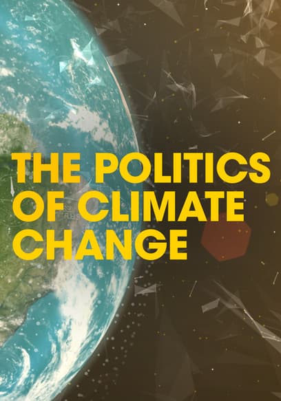 The Politics of Climate Change