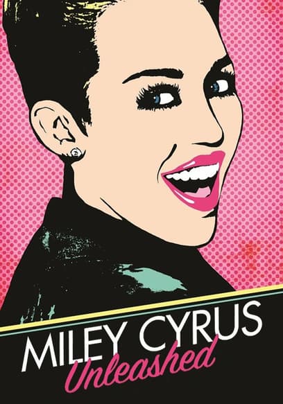 Miley Cyrus: Unleashed