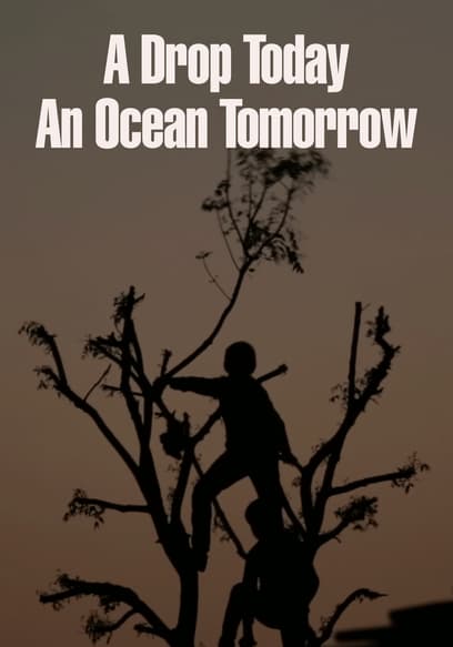 A Drop Today, An Ocean Tomorrow