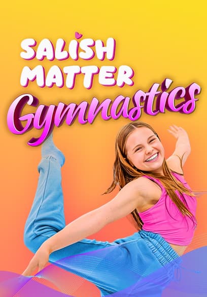 Salish Matter: Gymnastics