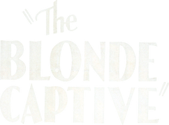The Blonde Captive