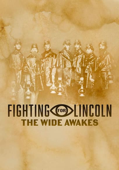 Fighting for Lincoln: The Wide Awakes