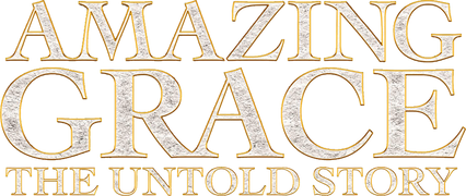 Amazing Grace: The Untold Story