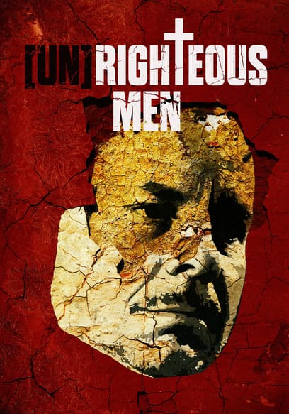 [Un]Righteous Men
