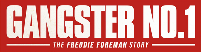 Gangster No. 1: The Freddie Foreman Story