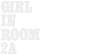 Girl in Room 2A