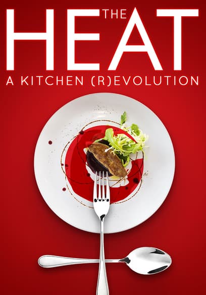 The Heat: A Kitchen (R)evolution