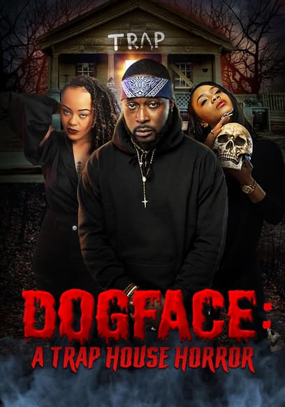 Dogface: A Trap House Horror