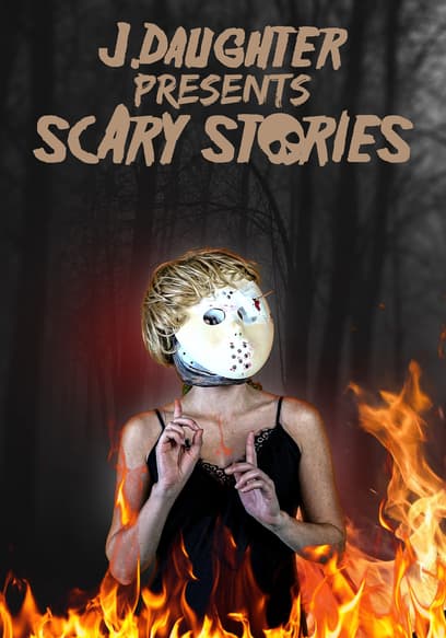 J. Daughter Presents: Scary Stories