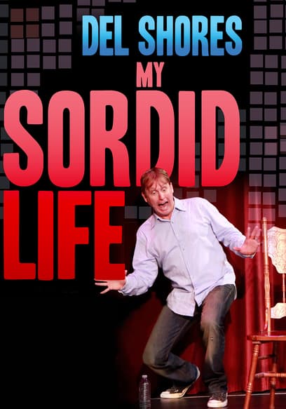 Del Shores: My Sordid Life