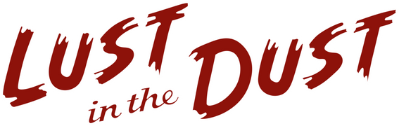 Lust in the Dust