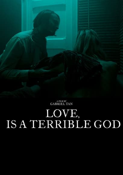 Love Is a Terrible God