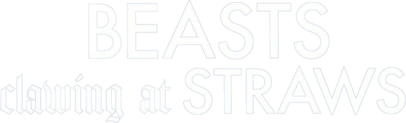 Beasts Clawing at Straws