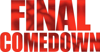 The Final Comedown