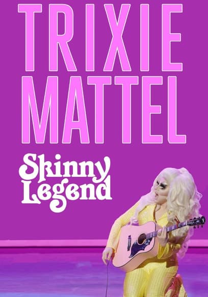 Trixie Mattel: Skinny Legend