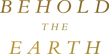 Behold the Earth