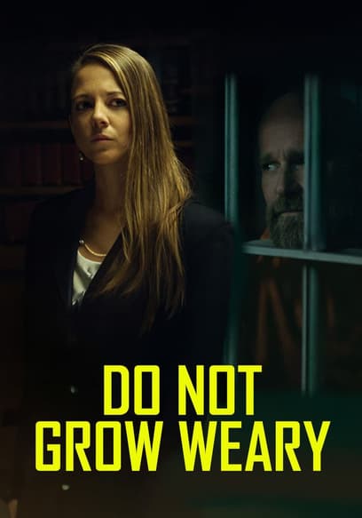 Do Not Grow Weary poster