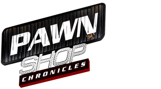 Pawn Shop Chronicles