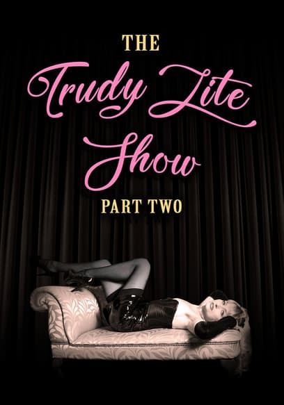 The Trudy Lite Show: Part Two