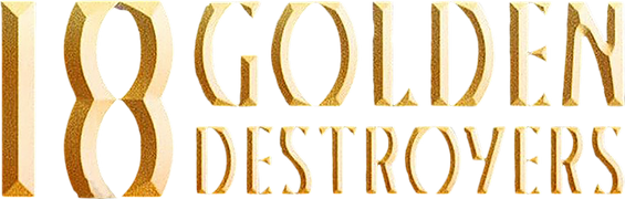 18 Golden Destroyers