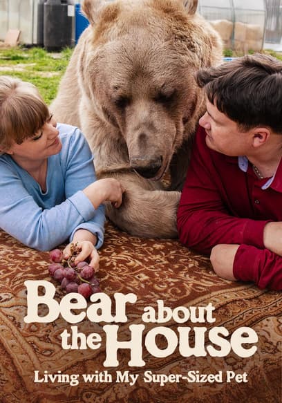 Bear About the House: Living With My Super-Sized Pet