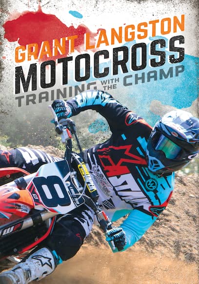 Grant Langston: Motocross Training With the Champ poster