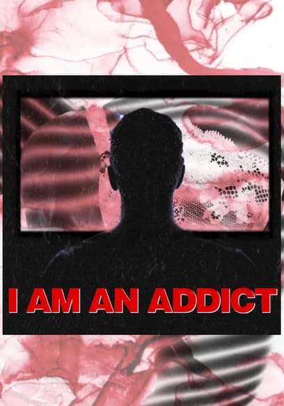 I Am an Addict