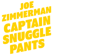Joe Zimmerman: Captain Snuggle Pants
