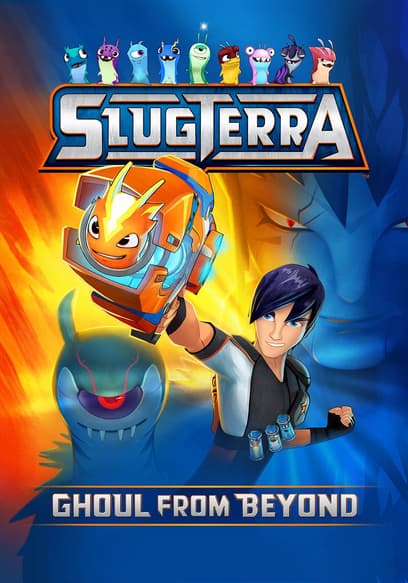 Slugterra: Ghoul From Beyond