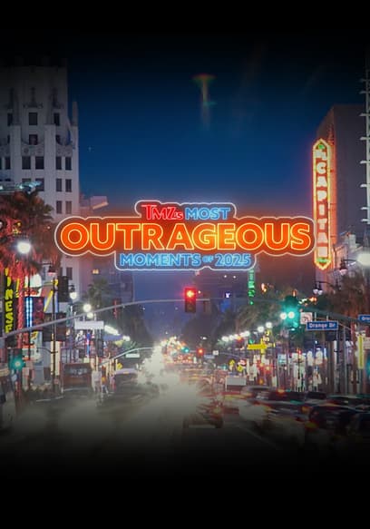 TMZ Presents: TMZ’s Most Outrageous Moments of 2025