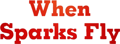 When Sparks Fly