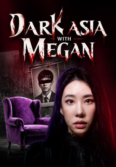 Dark Asia With Megan: Case Files poster