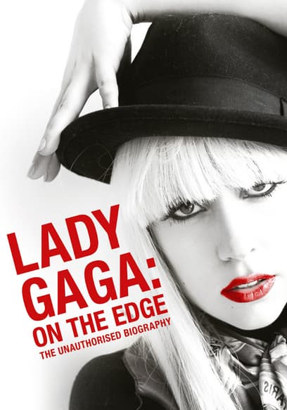 Lady Gaga: On The Edge (The Unauthorized Biography)