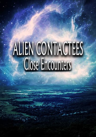 Alien Contactees: Close Encounters