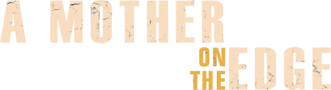 A Mother on the Edge