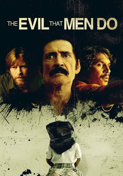 The Evil That Men Do