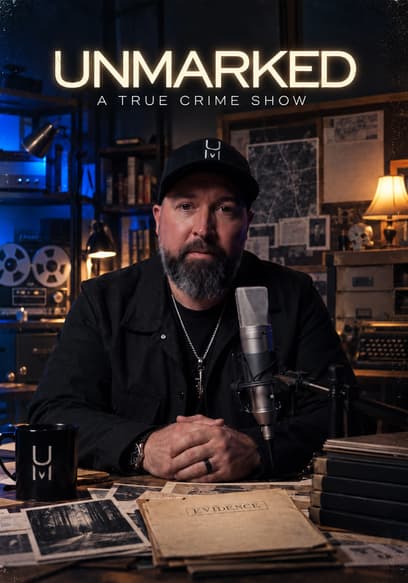 UNMARKED: A True Crime Show poster