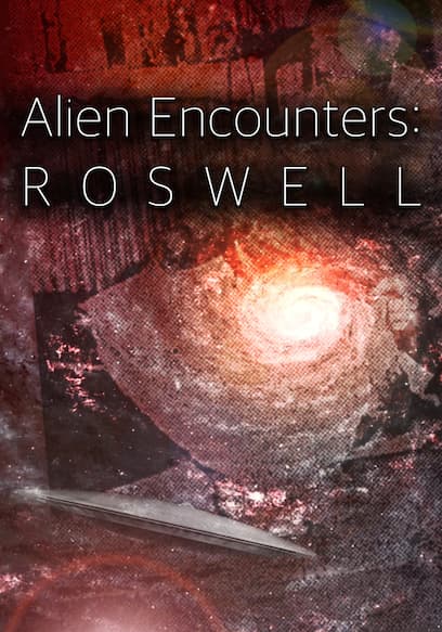 Alien Encounters: Roswell