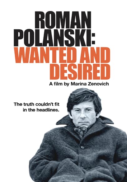 Roman Polanski: Wanted and Desired