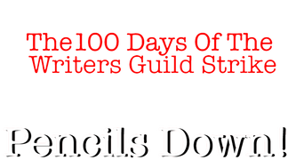 Pencils Down! the 100 Days of the Writers Guild Strike