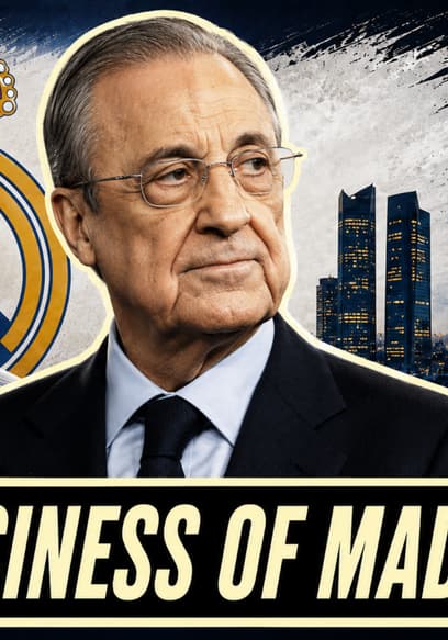 S03:E02 - Florentino Pérez: The INSANE Business of Real Madrid poster