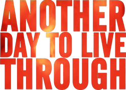 Another Day to Live Through