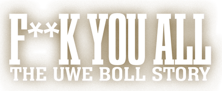 F**k You All: The Uwe Boll Story