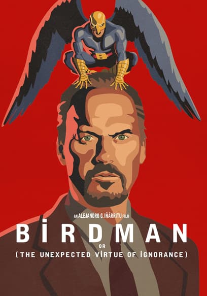 Birdman or (The Unexpected Virtue of Ignorance) poster