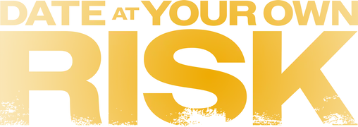 Date at Your Own Risk