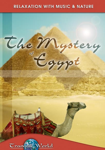 Tranquil World - Relaxation With Music & Nature: The Mystery of Egypt poster