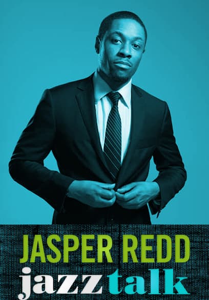 Jasper Redd: Jazz Talk