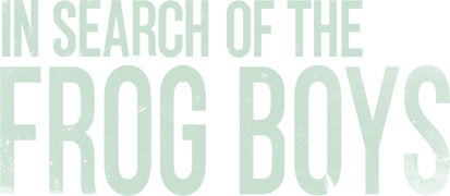 In Search of the Frog Boys